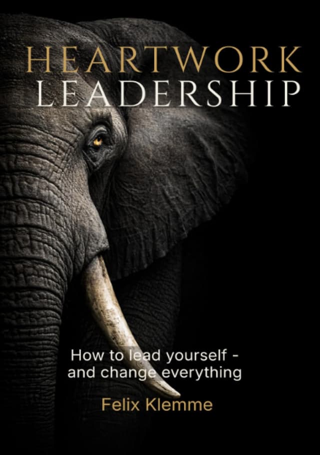 Heartwork Leadership – Felix Klemme